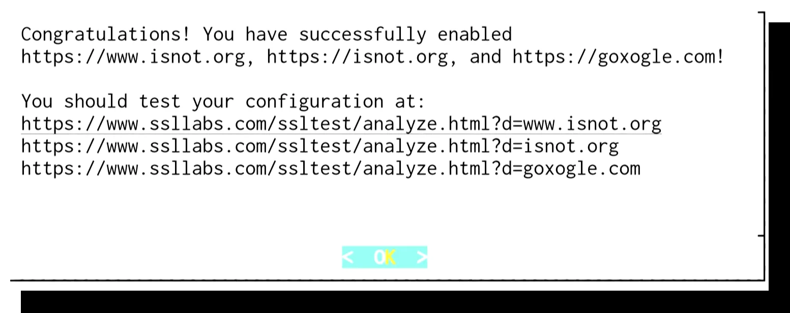Schermata di terminale del client Let's Encrypt: messaggio 'Congratulations! You have successfully enabled https://...' con la lista dei domini abilitati, i link al test SSL Labs e un pulsante '< OK >' in stile ncurses.